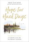 Hope for Hard Days -  90 Reflections of Comfort, Calm, and the Certainty of Heaven